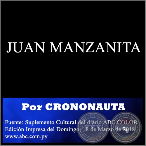 JUAN MANZANITA - Por CRONONAUTA - Domingo, 18 de Marzo de 2018
